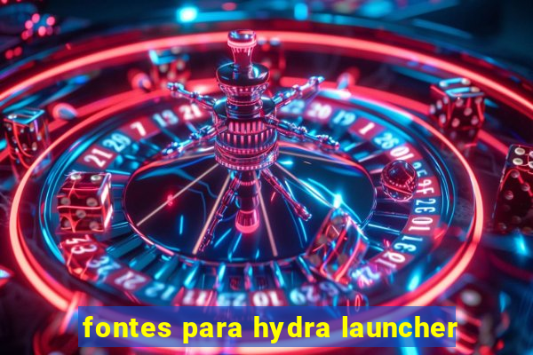 fontes para hydra launcher